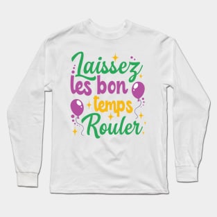 Laissez les bon temps rouler Long Sleeve T-Shirt